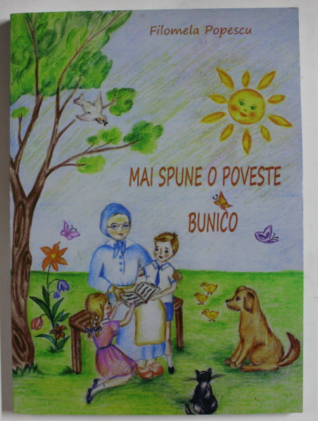 MAI SPUNE O POVESTE , BUNICO de FILOMELA POPESCU , ilustratiile autoarei , ANII  '2000 , CD INCLUS *