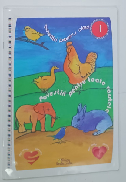 MAI SPUNE O POVESTE , POVESTIRI ,  PENTRU TOATE VARSTELE , CLASA  I , 2022