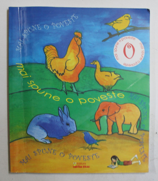 MAI SPUNE O POVESTE , texte si ilustratii de RUXANDRA MANEA , 2012