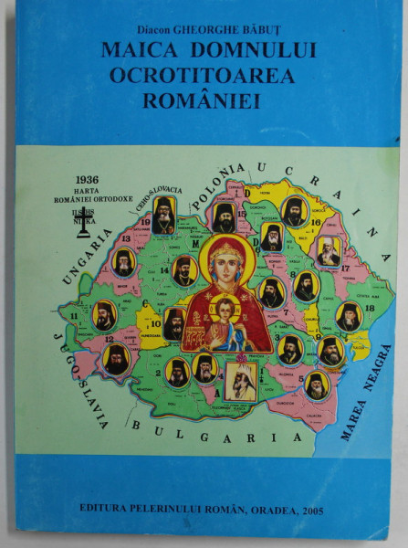 MAICA DOMNULUI , OCROTITOAREA ROMANIEI de GHEORGHE BABUT , 2005 , EDITIE BROSATA