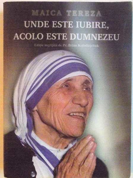MAICA TEREZA, UNDE ESTE IUBIRE, ACOLO ESTE DUMNEZEU de BRIAN KOLODIEJCHUK, 2007