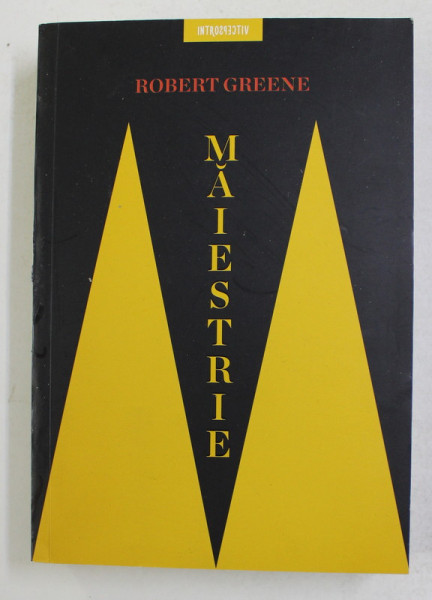 MAIESTRIE , DRUMUL CEL MAI SIGUR CATRE SUCCES de ROBERT GREENE , 2019 *MICI DEFECTE COTOR