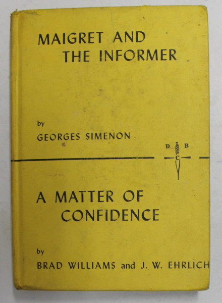 MAIGRET AND THE INFORMER by GEORGES SIMENON / A MATTER OF CONFIDENCE by BRAD WILLIAMS and J. ERLICH , 1973, COLIGAT DE DOUA CARTI *