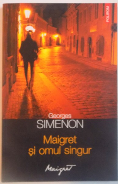 MAIGRET SI OMUL SINGUR de GEORGES SIMENON, 2014
