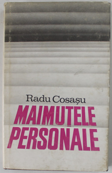 MAIMUTELE PERSONALE de RADU COSASU , 1968