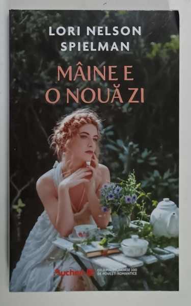 MAINE E O NOUA ZI de LORI NELSON SPIELMAN  , COLECTIA ' CELE MAI FRUMOASE 100 DE POVESTI ROMANTICE ' , NR. 81 , 2024