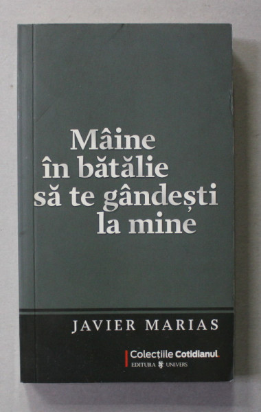MAINE IN BATALIE SA TE GANDESTI LA MINE de JAVIER MARIAS , 2009