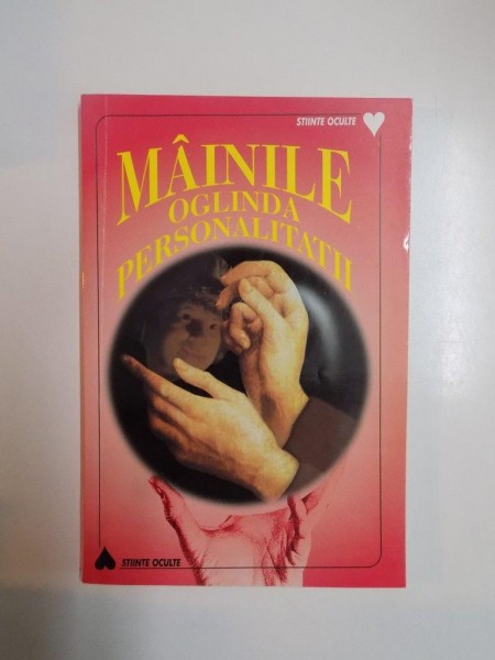 MAINILE , OGLINDA PERSONALITATII de CATHERINE D' AMECOURT , 1999