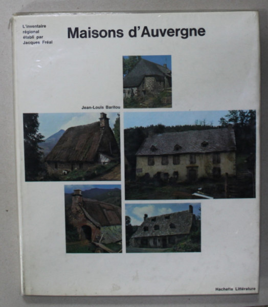 MAISONS D 'AUVERGNE par JEAN - LOUIS BARITOU , 1975