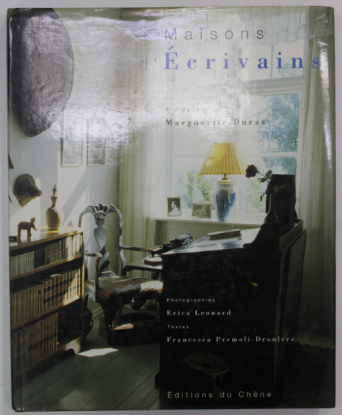 MAISONS D 'ECRIVAINS , prologue MARGUERITE DURAS , photographies ERICA LENNARD ,  1996