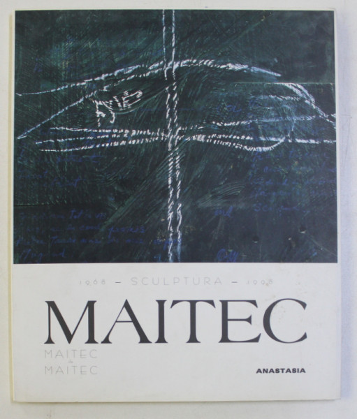 MAITEC - SCULPTURA 1968 - 1998 , 1998 , de OVIDIU MAITEC