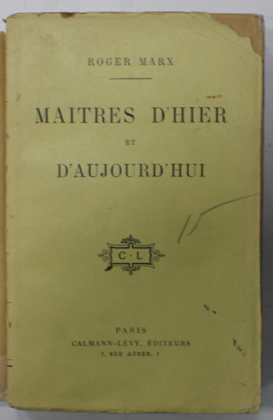 MAITRES D 'HIER ET D ' AUJOURD ' HUI par ROGER MARX , 1914