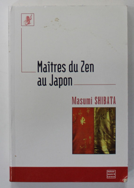 MAITRES DU ZEN AU JAPON par MASUMI SHIBATA , 2001