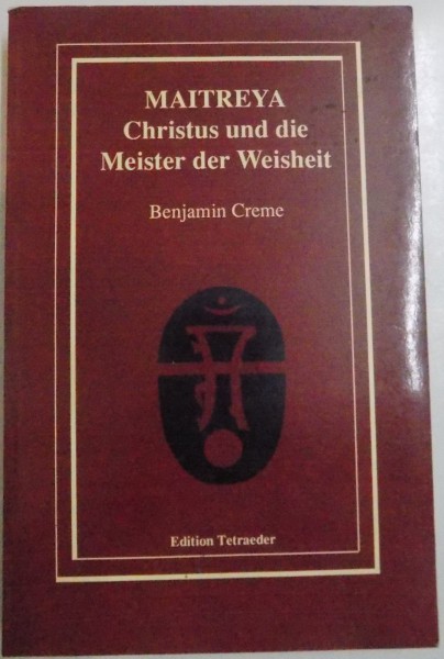 MAITREYA CHRISTUS UND DIE MEISTER DER WEISHEIT de BENJAMIN CREME , 1988