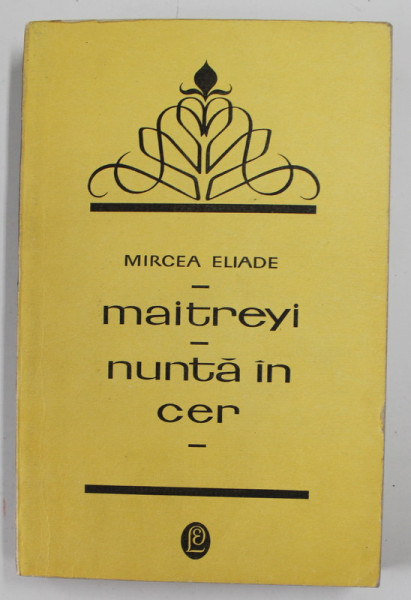 MAITREYI / NUNTA IN CER de MIRCEA ELIADE , 1969