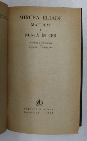 MAITREYI , NUNTA IN CER de MIRCEA ELIADE , 1986 , EXEMPLAR RELEGAT