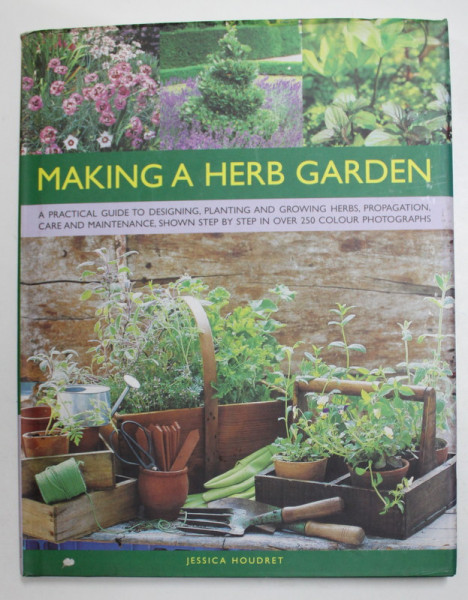 MAKING A HERB GARDEN by JESSICA HOUDRET , 2010