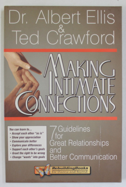 MAKING INTIMATE CONNECTIONS , 7 GUIDELINES FOR GREAT RELATIONSHIPS AND BETTER COMMUNICATION by Dr. ALBERT ELLIS and TED CRAWFORD , 2000