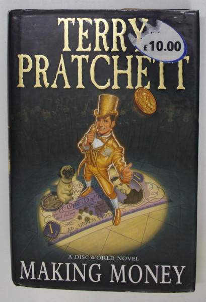 MAKING MONEY  by TERRY PRATCHETT , A DISCWORLD NOVEL , 2007