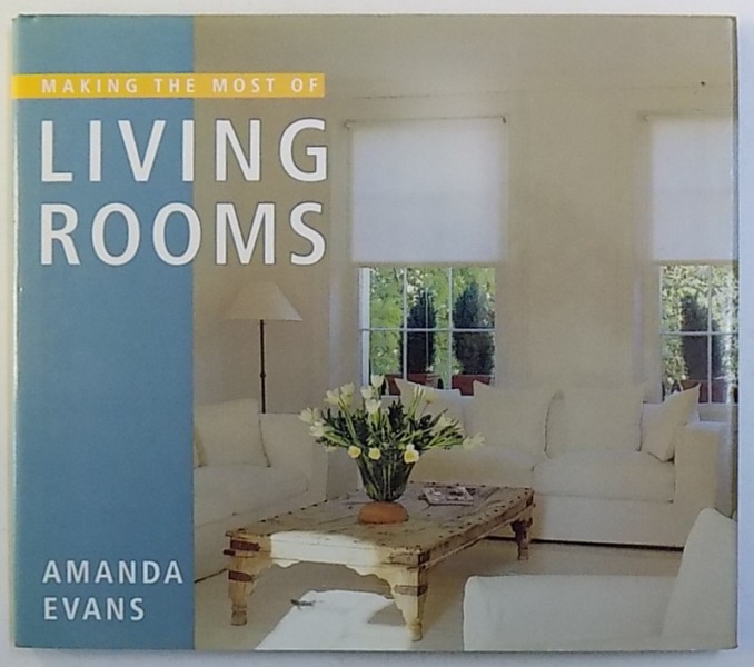 MAKING THE MOST OF LIVING ROOMS by AMANDA EVANS , 1998