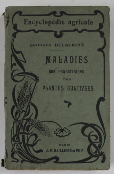 MALADIES NON PARASITAIRES DES PLANTES CULTIVEES par GEORGES DELACROIX , 1927