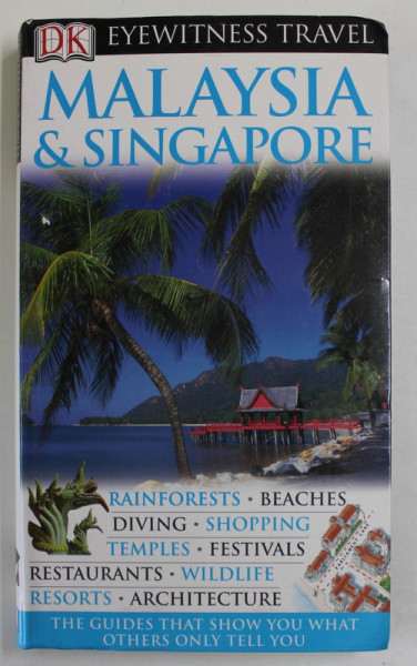 MALAYSIA and SINGAPORE , EYEWITNESS TRAVEL GUIDE , 2008