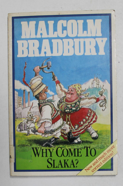 MALCOM BRADBURY - WHY COME TO SLAKA ?  , 1987