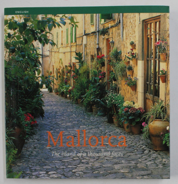 MALLORCA - THE ISLAND OF A THOUSAND FACES , text ALBERT HERRANZ , ANII '2000