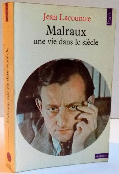MALRAUX , UNE VIE DANS LE SIECLE 1901-1976 , 1973