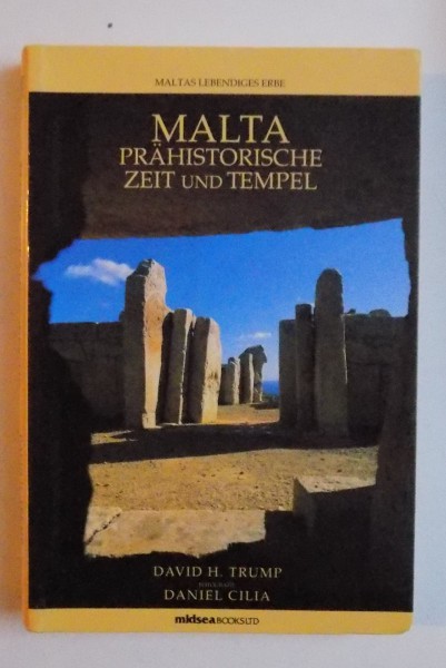 MALTA - PRAHISTORISCHE ZEIT UND TEMPEL von DAVID H. TRUMP , fotografien  von DANIEL CILIA , 2009