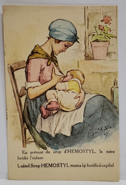 MAMA ALAPTAND COPILUL , CARTE POSTALA CU RECLAMA DESENATA LA SIROPUL HEMOSTYL , TEXT IN FRANCEZA SI ROMANA , ANII '20