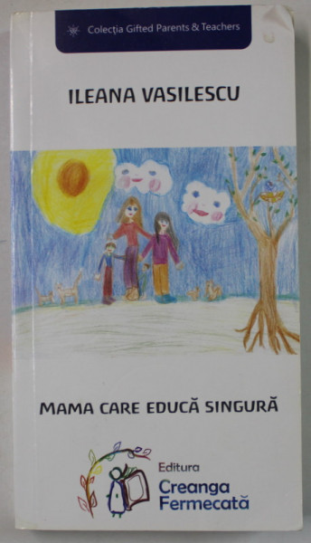 MAMA CARE EDUCA SINGURA de ILEANA VASILESCU , 2015 , PREZINTA URME DE UZURA
