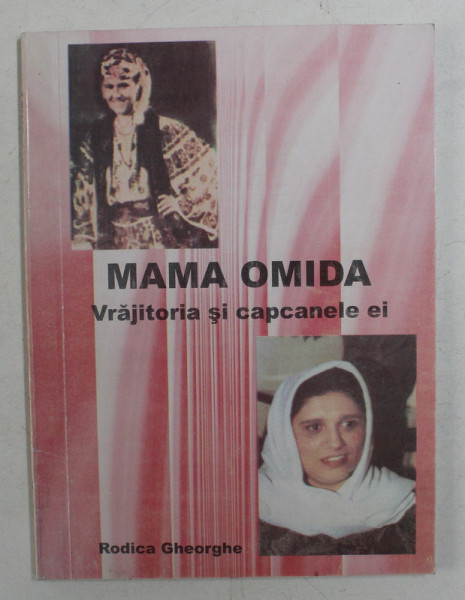 MAMA OMIDA , VRAJITORIA SI CAPCANELE EI de RODICA GHEORGHE