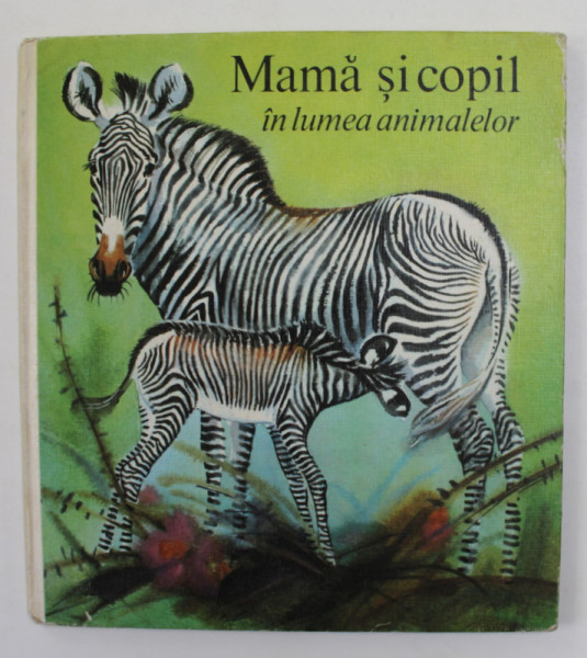 MAMA SI COPIL IN LUMEA COPIILOR de HEINRICH DATHE si REINER ZIEGE , 1975