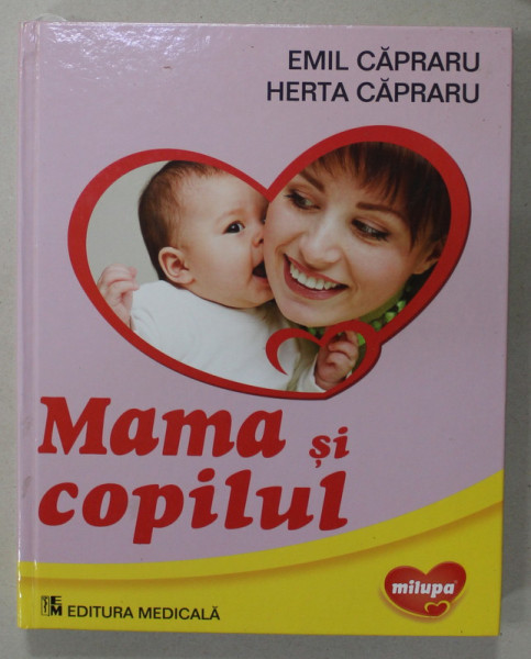 MAMA SI COPILUL de EMIL CAPRARU si HERTA CAPRARU , 2014