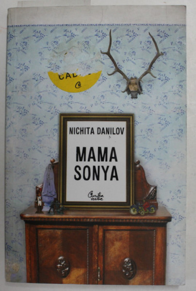 MAMA SONYA - povestiri de NICHITA DANILOV , 2008