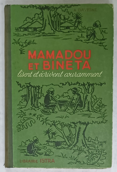 MAMADOU et BINETA , LISENT ET ECRIVENT COURAMMENT par A. DAVESNE , COURS ELEMENTAIRE , 1961