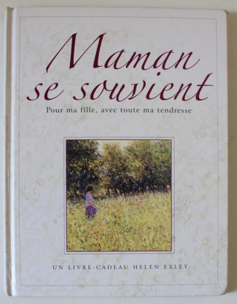 MAMAN SE SOUVIENT , POUR MA FILLE , AVEC TOUTE MA TENDRESSE , 2008