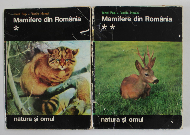 MAMIFERE DIN ROMANIA de IONEL POP si VASILE HOMEI , VOLUMELE I - II , 1973