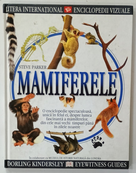 MAMIFERELE , ENCICLOPEDIE VIZUALA  PENTRU COPII , text STEVE PARKER , BOGAT ILUSTRATA 2004