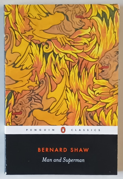 MAN AND SUPERMAN , A COMEDY AND PHILOSOPHY , a novel by BERNARD SHAW , 2004