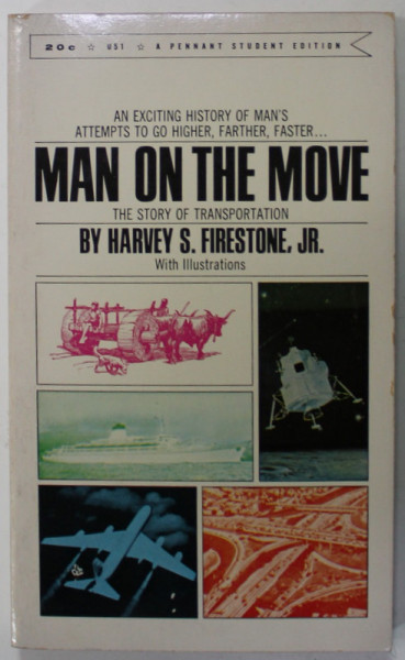 MAN ON THE MOVE , THE STORY OF TRANSPORTATION by HARVEY S. FIRESTONE , JR. , 1967