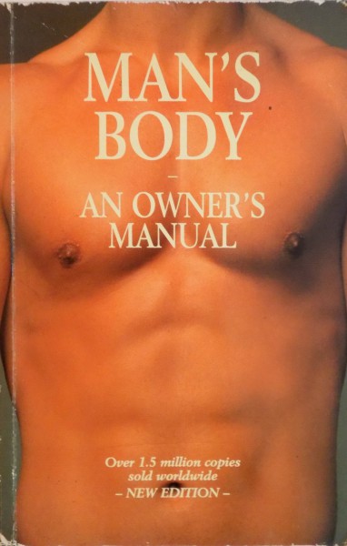 MAN' S BODY , AN OWNER' S MANUAL , 1998