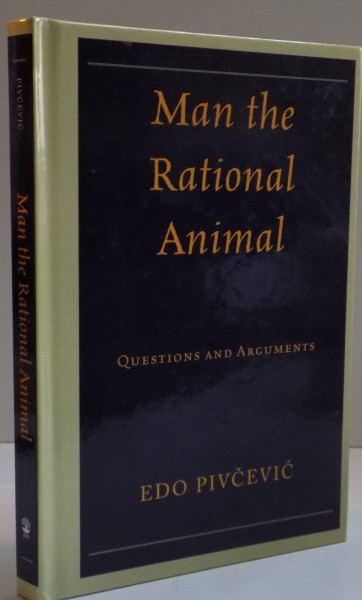 MAN THE RATIONAL ANIMAL , QUESTIONS AND ARGUMENTS , 2016
