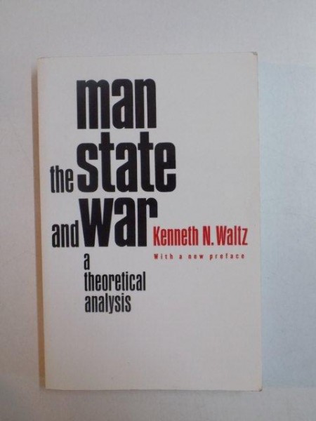 MAN , THE STATE AND WAR . A THEORETICAL ANALYSIS de KENNETH N. WALTZ , 2001