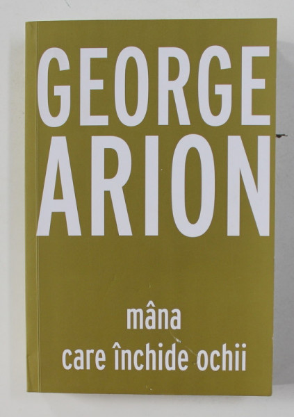 MANA CARE INCHIDE OCHII de GEORGE ARION , 2020