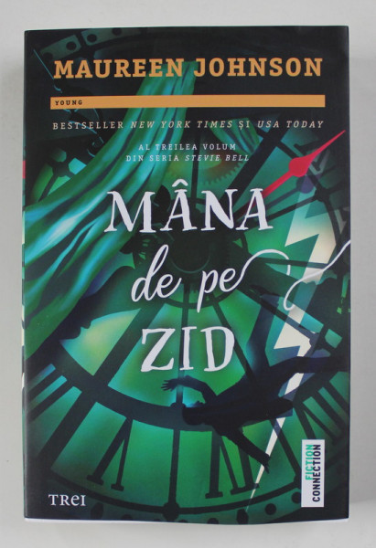 MANA DE PE ZID , AL TREILEA VOLUM DIN SERIA STEVIE BELL de MAUREEN JOHNSON , 2021