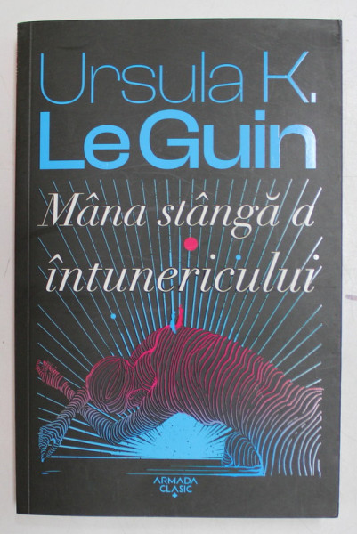 MANA STANGA A INTUNERICULUI de URSULA K. LE GUIN , 2022