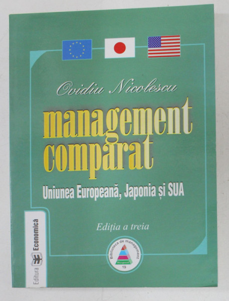 MANAGEMENT COMPARAT , UNIUNEA EUROPEANA , JAPONIA SI SUA de OVIDIU NICOLESCU , 2006