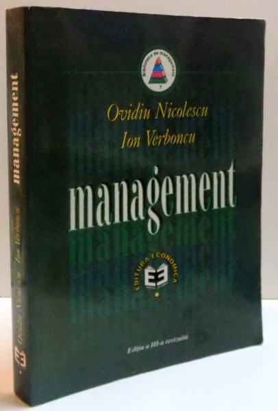 MANAGEMENT de OVIDIU NICOLESCU SI ION VERBONCU , EDITIA A III-A , 1999